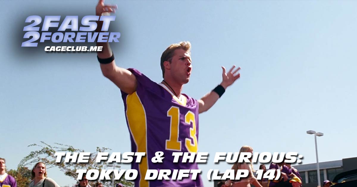 2 Fast 2 Forever #359 – The Fast & The Furious: Tokyo Drift (Lap 14)