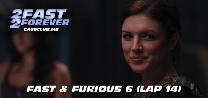 2 Fast 2 Forever #397 – Fast & Furious 6 (Lap 14)