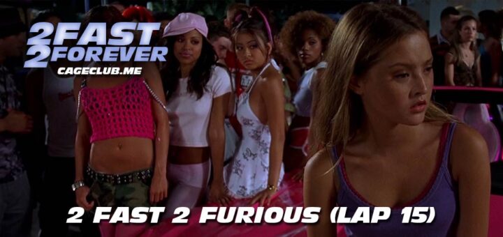 2 Fast 2 Forever #384 – 2 Fast 2 Furious (Lap 15)