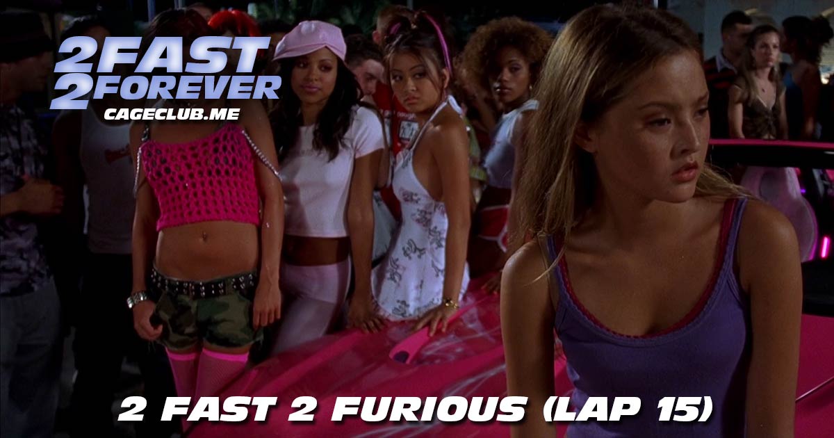 2 Fast 2 Forever #384 – 2 Fast 2 Furious (Lap 15)