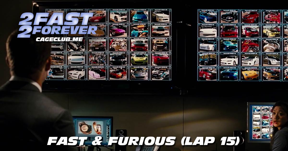 2 Fast 2 Forever #389 – Fast & Furious (Lap 15)