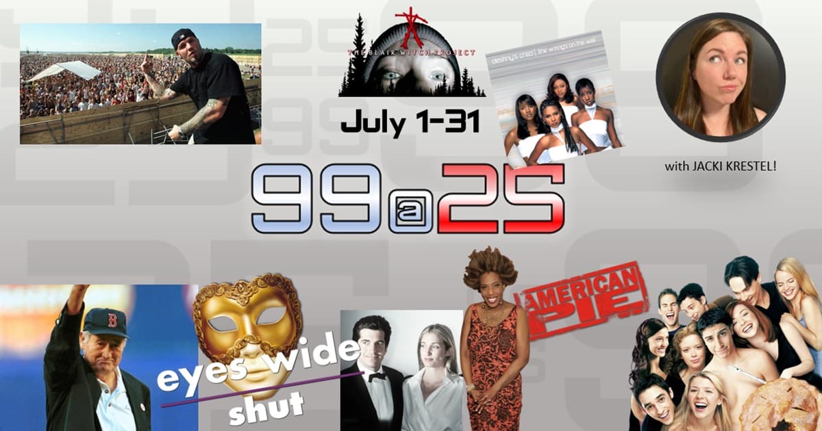 1999: The Podcast - 99@25 #013/14 - July 1-31 1999