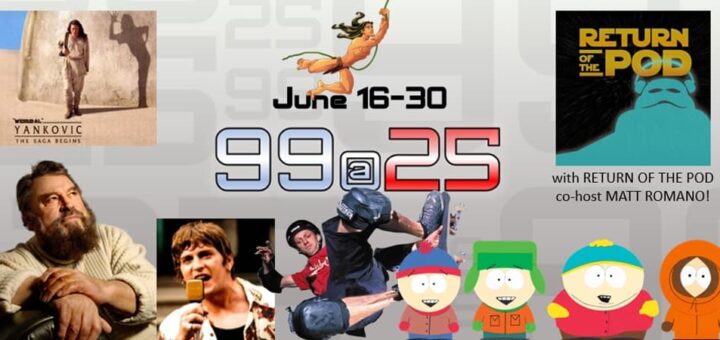 1999: The Podcast - 99@25 #012 - June 16-30 1999