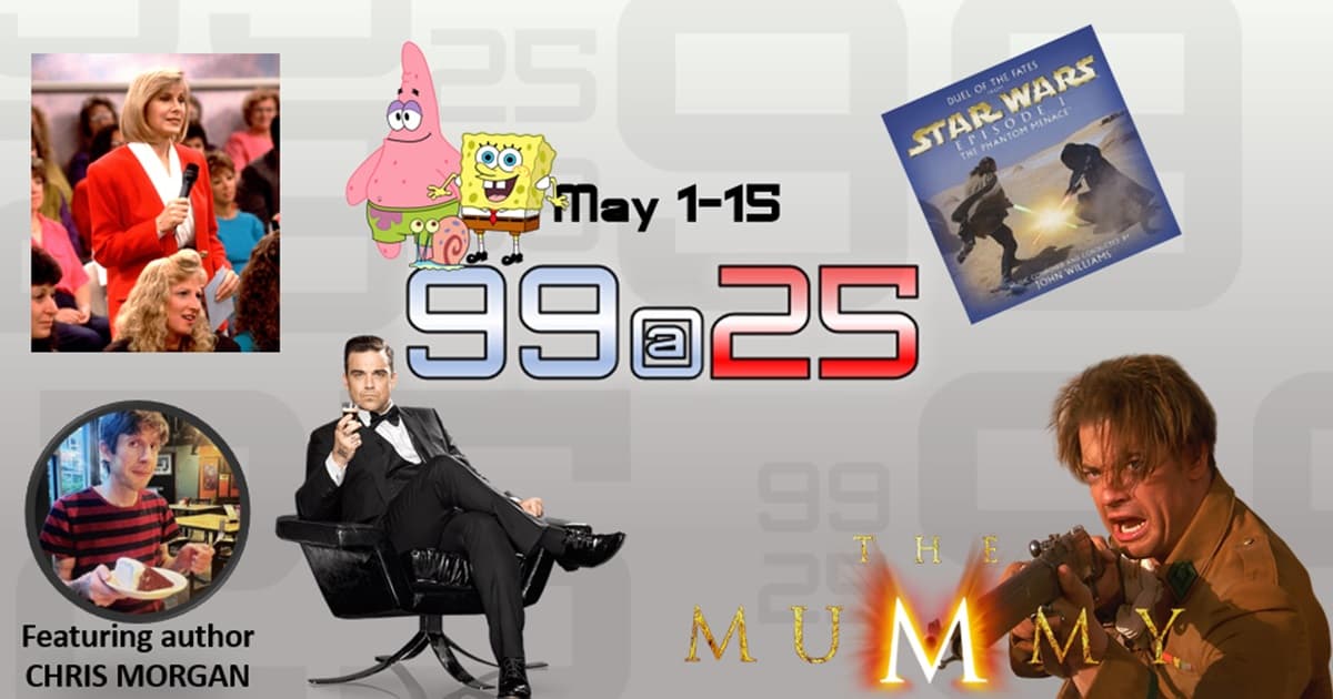 1999: The Podcast - 99@25 #009 - May 1-15 1999