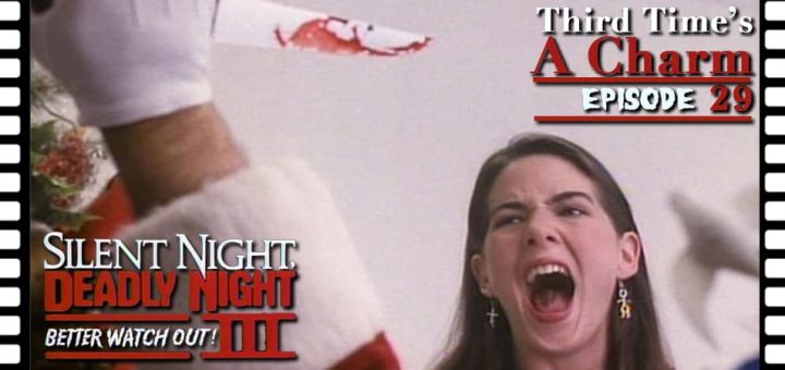 Third Time's A Charm #029 – Silent Night, Deadly Night 3: Better Watch Out! (1989)