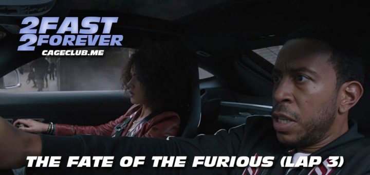 The Fate of the Furious (Lap 3) - 2 Fast 2 Forever: The Fast and the Furious Podcast #2F2F