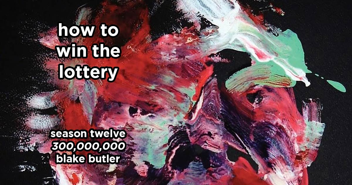 how to win the lottery s12e1 – 300,000,000 by blake butler