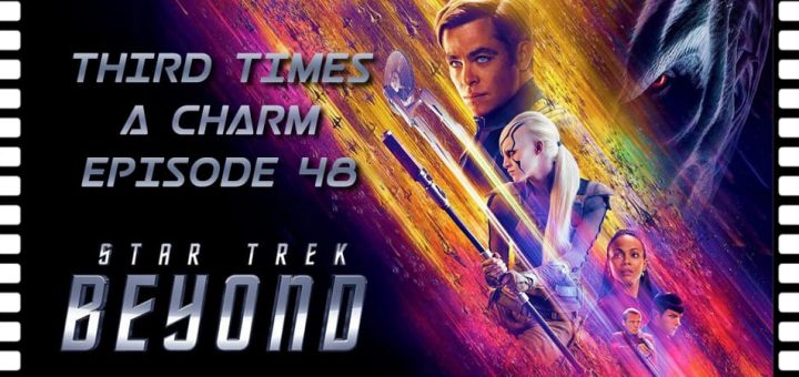 Third Times A Charm ep 48 Star Trek Beyond (2016)