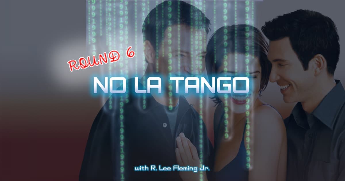 1999: The Podcast #058 - Three to Tango - "No La Tango" with R. Lee Fleming Jr.