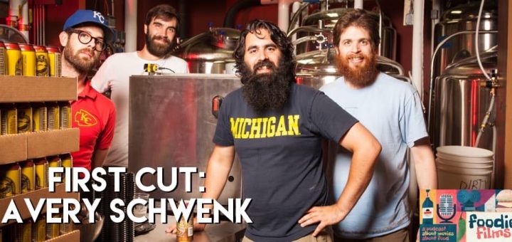 Foodie Films #062 – First Cut: Avery Schwenk