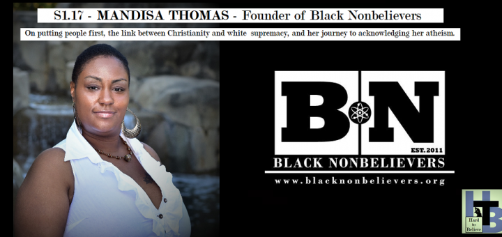 Hard to Believe #017 – Mandisa Thomas - Founder of Black Nonbelievers