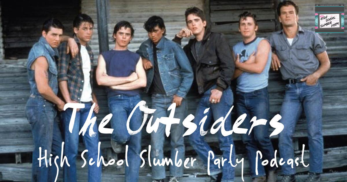 The Outsiders (1983) | The High School Slumber Party Podcast