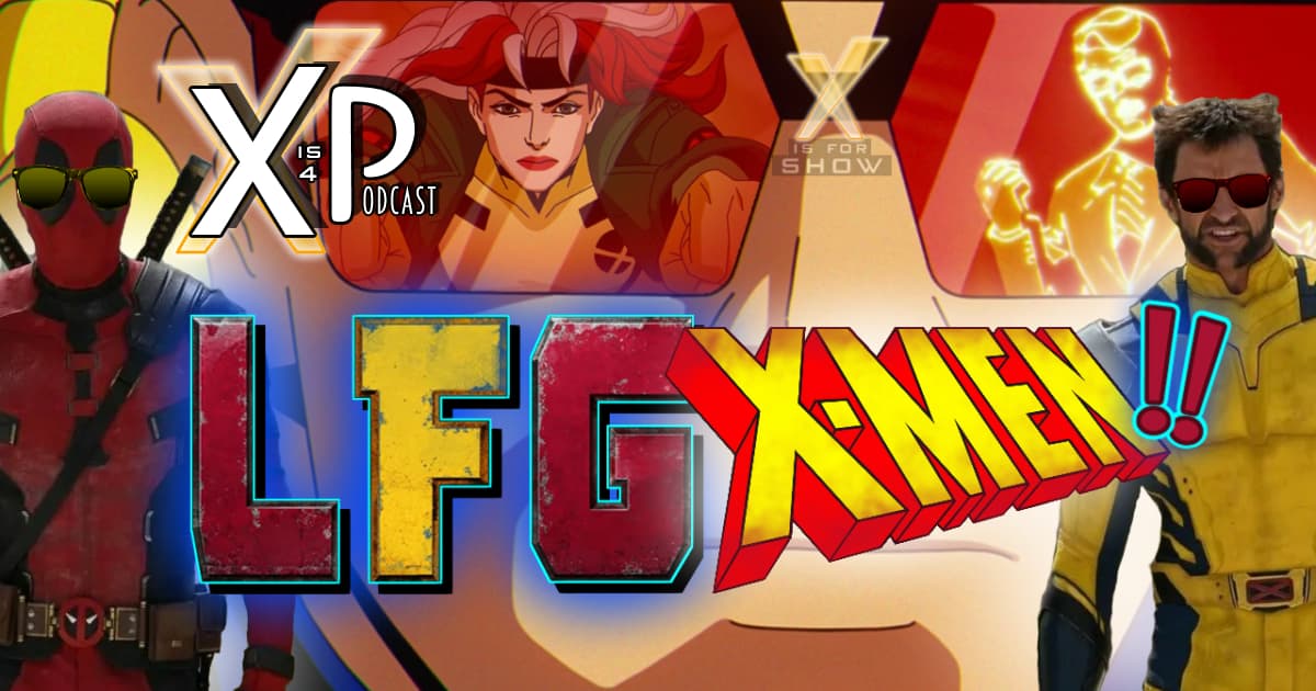X-Men ‘97 Episode 7 Plus Deadpool & Wolverine Trailers!
