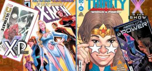 Exceptional X-Men #1 & Trinity Special: World’s Finest #1 Plus Absolute Power & Ultimate Universe Check-In!