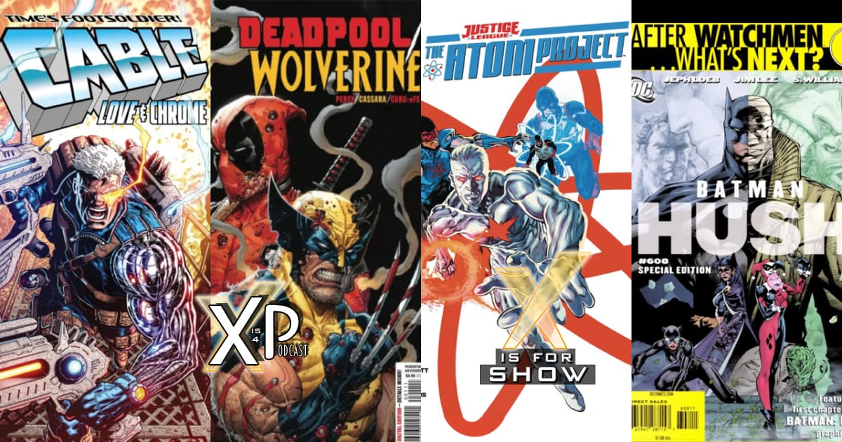 Reviewing Deadpool/Wolverine, Cable, The Atom, & Batman: Hush!