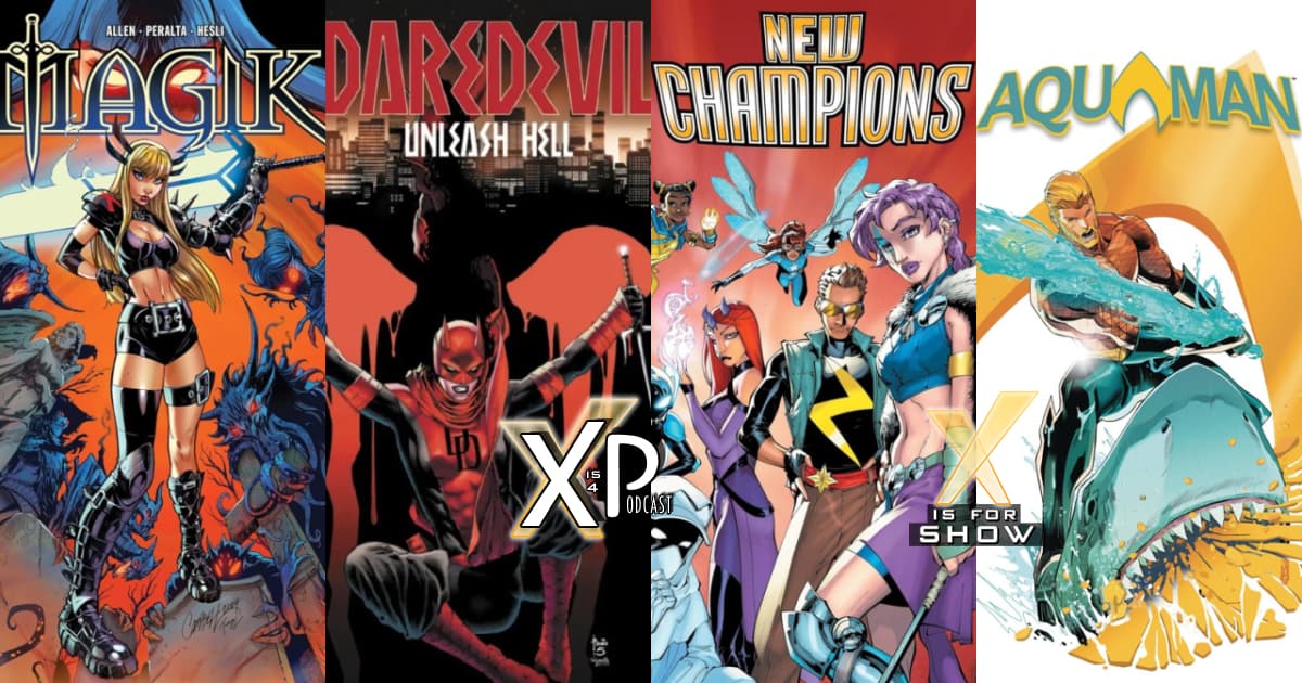 Reviewing Magik, Daredevil, New Champions, & Aquaman!