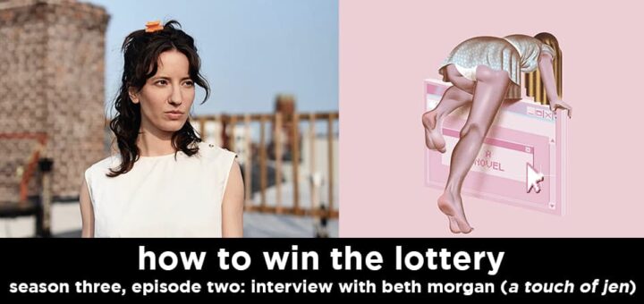 how to win the lottery s3e2 – interview with beth morgan (author of a touch of jen)