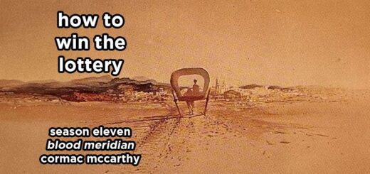 how to win the lottery s11e2 – blood meridian by cormac mccarthy