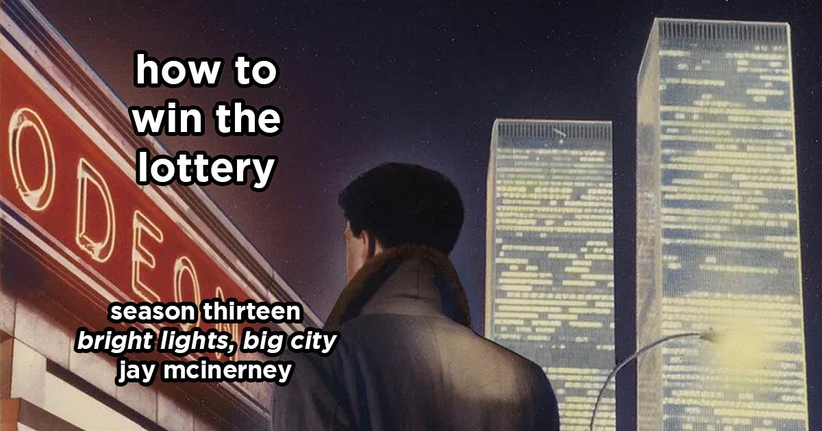 how to win the lottery s13e3 – bright lights, big city by jay mcinerney