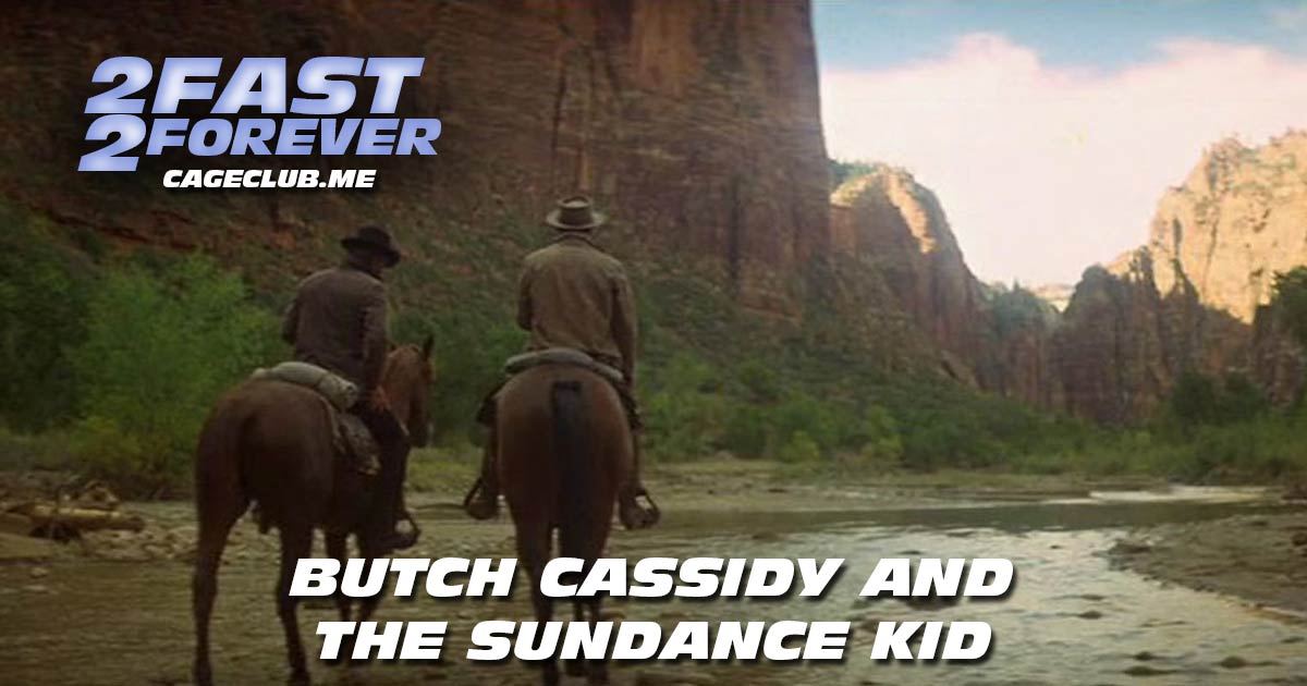 2 Fast 2 Forever #382 – Butch Cassidy and the Sundance Kid (1969)