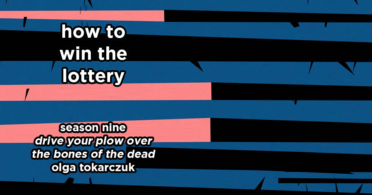 how to win the lottery s9e12 – drive your plow over the bones of the dead by olga tokarczuk