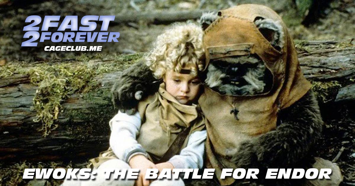 2 Fast 2 Forever #372 – Ewoks: The Battle for Endor