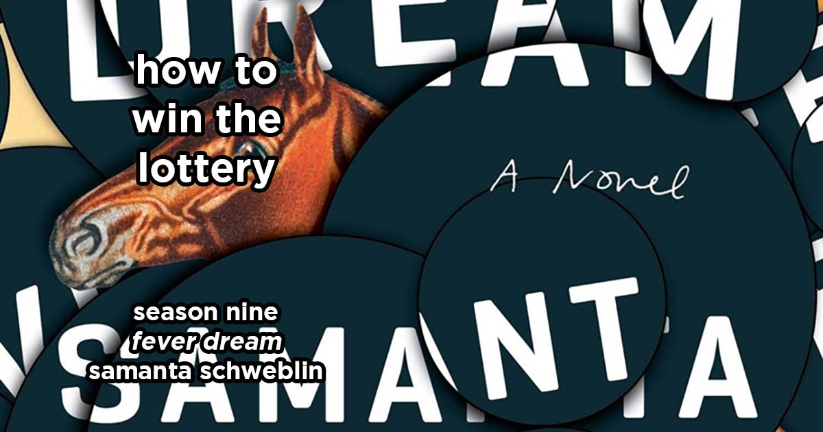 how to win the lottery s9e6 – fever dream by samanta schweblin