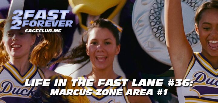 2 Fast 2 Forever #383 – MARCUS ZONE AREA #1 | Life in the Fast Lane #36