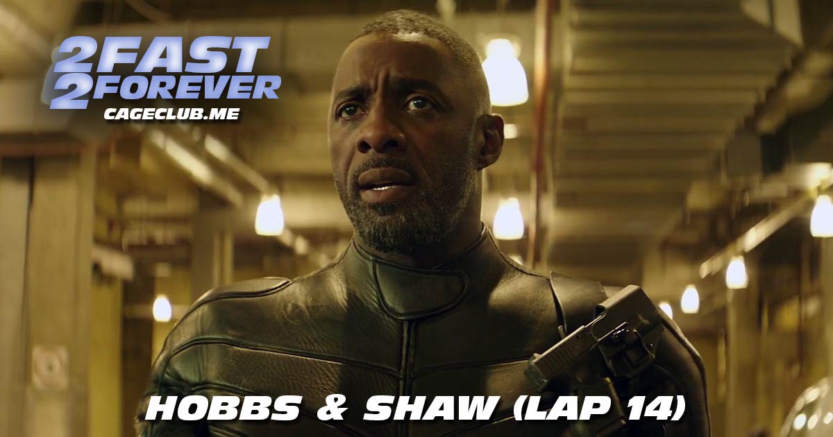 2 Fast 2 Forever #370 – Hobbs & Shaw (Lap 14)