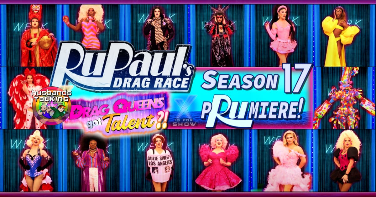 RPDR S17 E01 Review – RuPaul’s Drag Race Season 17 PREMIERE Makes A Splash!