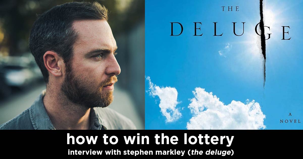 how to win the lottery s9e12 – stephen markley interview (author of the deluge)