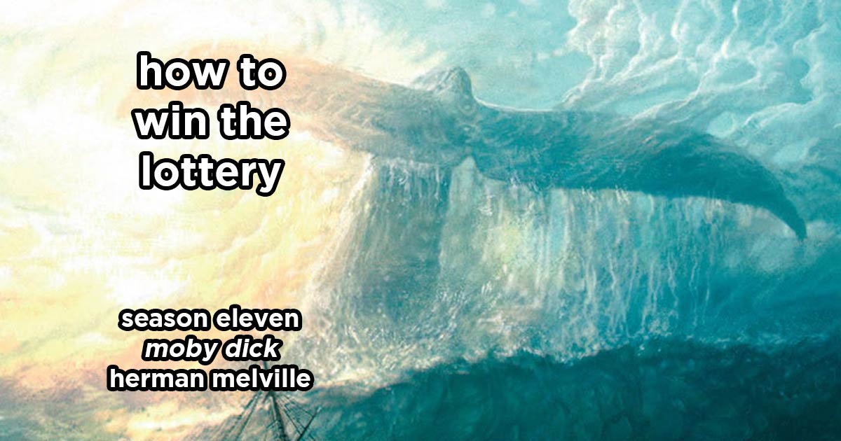 how to win the lottery s11e1 – moby dick by herman melville