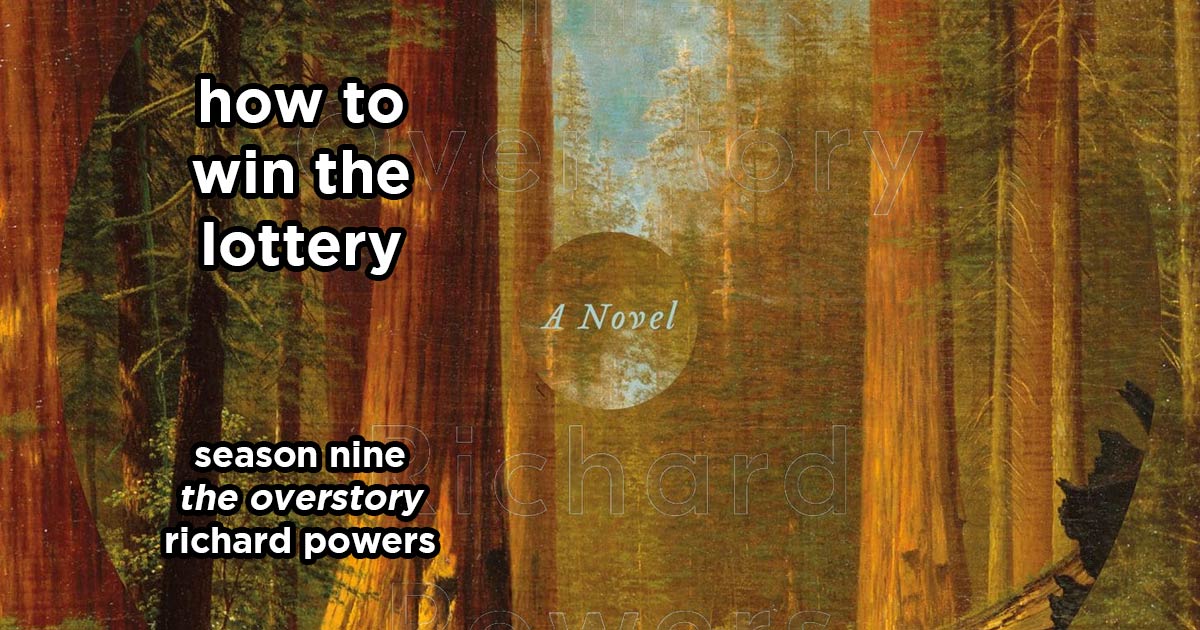 how to win the lottery s9e2 – the overstory by richard powers