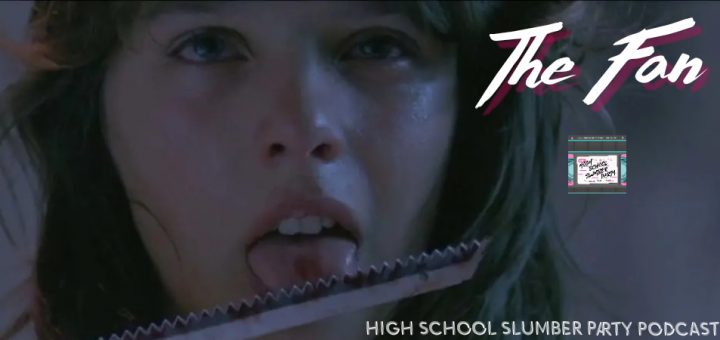 High School Slumber Party #076 – Der Fan (aka The Fan) (1982)