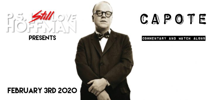 P.S. I Still Love Hoffman #027 – Capote (2005)