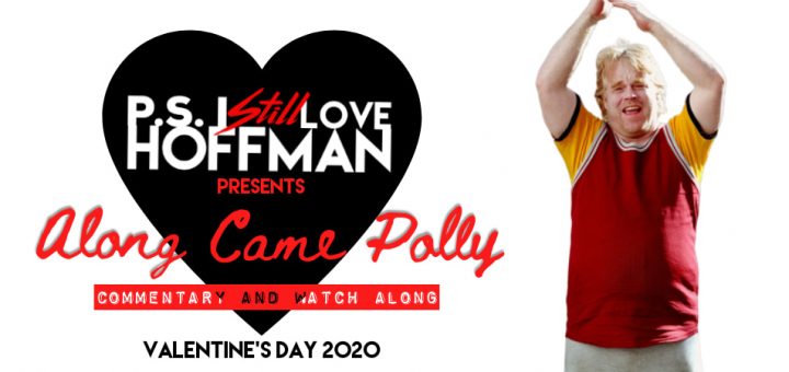 P.S. I Still Love Hoffman #028 – Along Came Polly (2004)