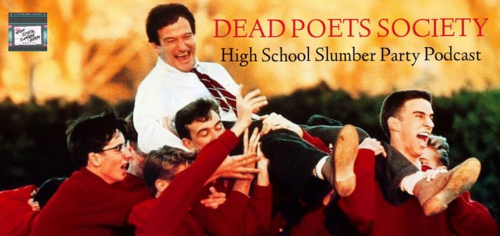 High School Slumber Party #112 – Dead Poets Society (1989)