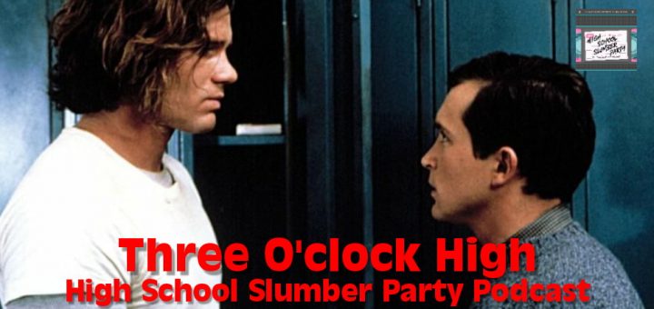 High School Slumber Party #128 – Three O'Clock High (1987)