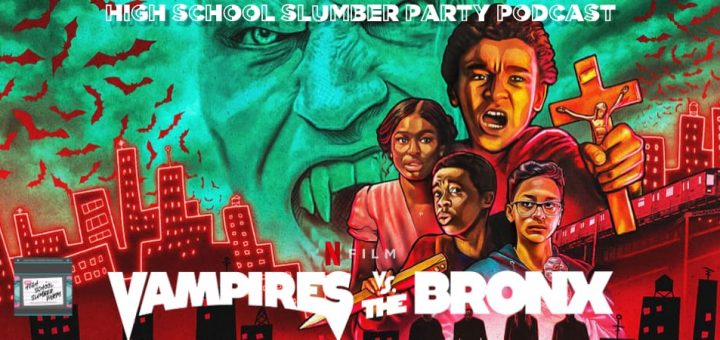 High School Slumber Party #166 – Vampires vs. The Bronx (2020)