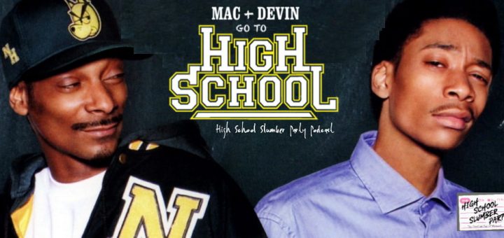 High School Slumber Party #201 – Mac & Devin Go to High School (2012)