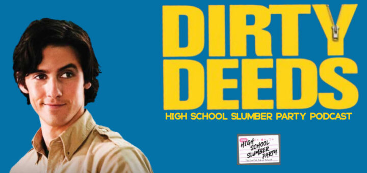 High School Slumber Party #246 – Dirty Deeds (2005)