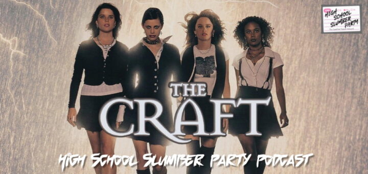 High School Slumber Party #250 – The Craft (1996)