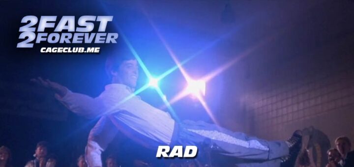 2 Fast 2 Forever #315 – Rad (1986)