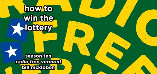 how to win the lottery s10e2 – radio free vermont by bill mckibben