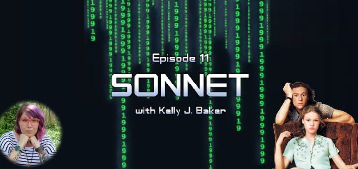 1999: The Podcast #011 – 10 Things I Hate About You: "Sonnet" with Kelly J. Baker