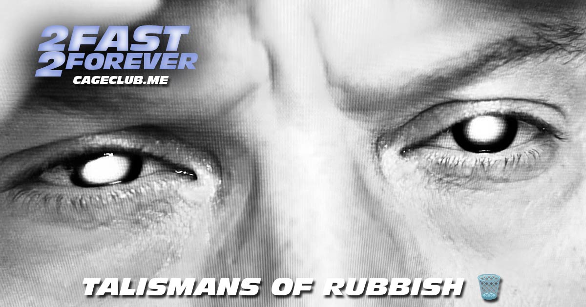 2 Fast 2 Forever #377 – Talismans of Rubbish 🗑️ | Life in the Fast Lane #34