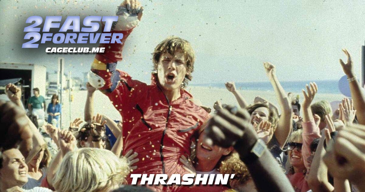 2 Fast 2 Forever #386 – Thrashin' (1986)