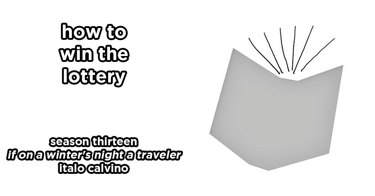 how to win the lottery s13e2 – if on a winter's night a traveler by italo calvino