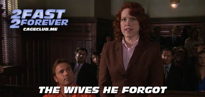 2 Fast 2 Forever #132 – The Wives He Forgot (2006)